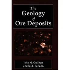 The Geology Of Ore Deposits John M .guilbert / charles F .park,jr