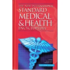 The New International Standard Medical & Health Encyclopedia By Richard J wagman m d - 2007